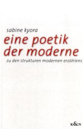 Kyora |  Eine Poetik der Moderne | Buch |  Sack Fachmedien