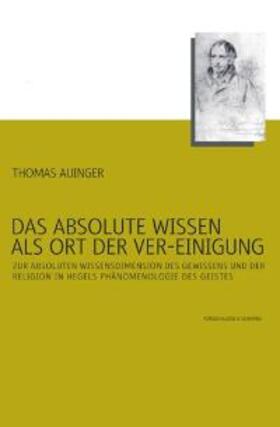 Auinger |  Das absolute Wissen als Ort der Ver-Einigung | Buch |  Sack Fachmedien