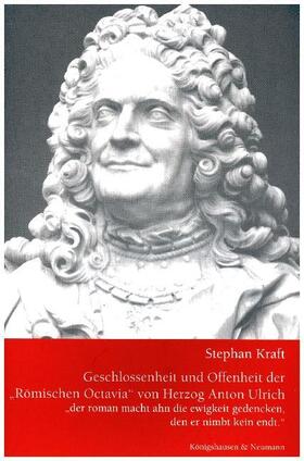 Kraft |  Geschlossenheit und Offenheit der "Römischen Octavia" von Herzog Anton Ulrich | Buch |  Sack Fachmedien