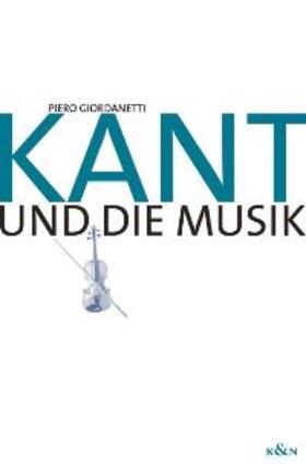 Giordanetti |  Kant und die Musik | Buch |  Sack Fachmedien