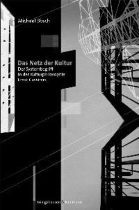 Bösch |  Das Netz der Kultur | Buch |  Sack Fachmedien