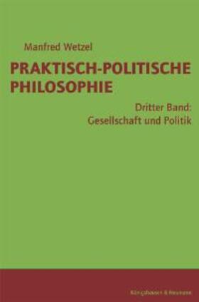 Wetzel |  Praktisch-Politische Philosophie / Gesellschaft und Politik | Buch |  Sack Fachmedien