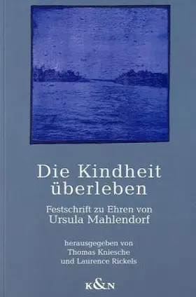 Kniesche / Rickels |  Die Kindheit überleben | Buch |  Sack Fachmedien