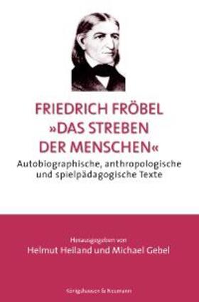 Heiland / Gebel |  Friedrich Fröbel "Das Streben der Menschen" | Buch |  Sack Fachmedien