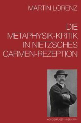 Lorenz |  Die Metaphysik-Kritik in Nietzsches "Carmen"-Rezeption | Buch |  Sack Fachmedien