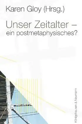 Gloy |  Unser Zeitalter - ein postmetaphysisches? | Buch |  Sack Fachmedien