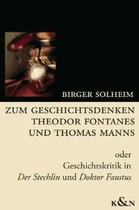 Solheim |  Zum Geschichtsdenken Theodor Fontanes und Thomas Manns | Buch |  Sack Fachmedien