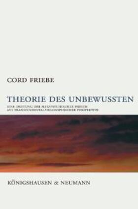 Friebe |  Theorie des Unbewussten | Buch |  Sack Fachmedien