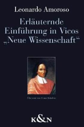 Amoroso |  Erläuternde Einführung in Vicos "Neue Wissenschaft" | Buch |  Sack Fachmedien