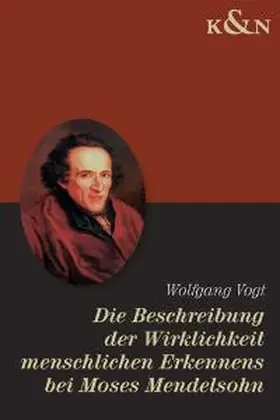 Vogt |  Moses Mendelssohns Beschreibung der Wirklichkeit menschlichen Erkennens | Buch |  Sack Fachmedien