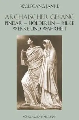 Janke |  Archaischer Gesang: Pindar  Hölderlin  Rilke | Buch |  Sack Fachmedien