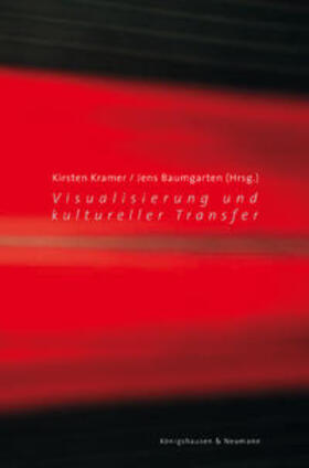 Kramer / Baumgarten |  Visualisierung und kultureller Transfer | Buch |  Sack Fachmedien