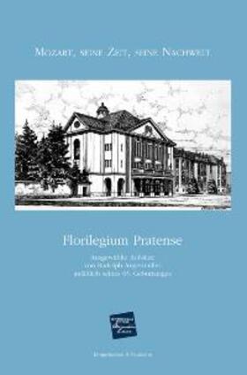 Angermüller |  Florilegium Pratense. Mozart, seine Zeit, seine Nachwelt | Buch |  Sack Fachmedien
