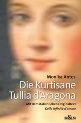 Antes |  Die Kurtisane Tullia d'Aragona | Buch |  Sack Fachmedien