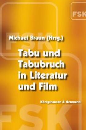 Braun |  Tabu und Tabubruch in Literatur und Film | Buch |  Sack Fachmedien