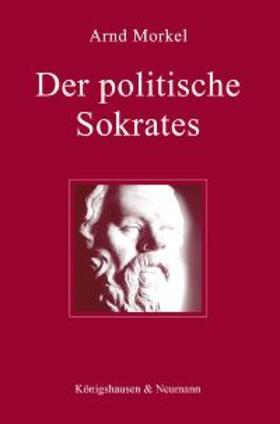 Morkel |  Der politische Sokrates | Buch |  Sack Fachmedien