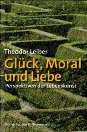 Leiber |  Glück, Moral und Liebe | Buch |  Sack Fachmedien