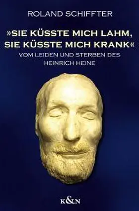 Schiffter |  "Sie küsste mich lahm, sie küsste mich krank" | Buch |  Sack Fachmedien