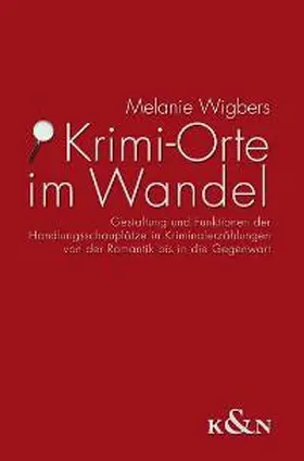 Wigbers |  Krimi-Orte im Wandel | Buch |  Sack Fachmedien