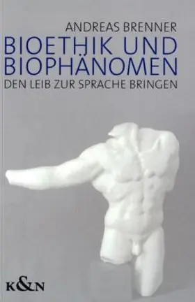 Brenner |  Bioethik und Biophänomen | Buch |  Sack Fachmedien