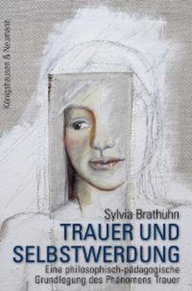 Brathuhn |  Trauer und Selbstwerdung | Buch |  Sack Fachmedien