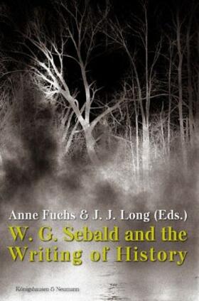 Fuchs / Long |  W. G. Sebald and the Writing of History | Buch |  Sack Fachmedien