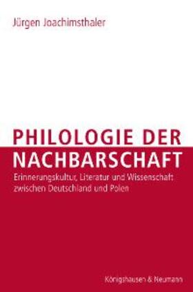 Joachimsthaler |  Philologie der Nachbarschaft | Buch |  Sack Fachmedien