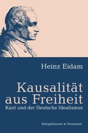 Eidam |  Kausalität aus Freiheit | Buch |  Sack Fachmedien