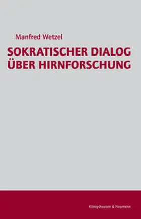 Wetzel |  Sokratischer Dialog über Hirnforschung | Buch |  Sack Fachmedien