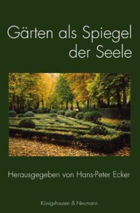 Ecker |  Gärten als Spiegel der Seele | Buch |  Sack Fachmedien