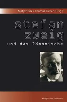 Birk / Eicher |  Stefan Zweig und das Dämonische | Buch |  Sack Fachmedien