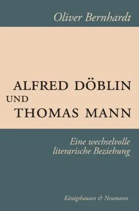 Bernhardt |  Alfred Döblin und Thomas Mann | Buch |  Sack Fachmedien