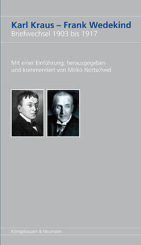 Nottscheid |  Karl Kraus – Frank Wedekind Briefwechsel 1903 bis 1917 | Buch |  Sack Fachmedien