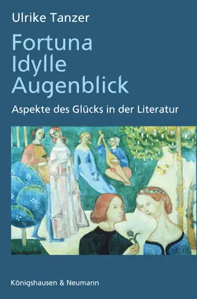 Tanzer |  Fortuna, Idylle, Augenblick | Buch |  Sack Fachmedien