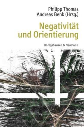 Thomas / Benk |  Negativität und Orientierung | Buch |  Sack Fachmedien