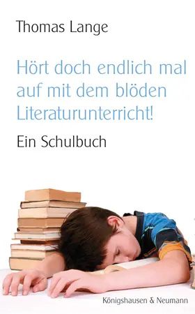 Lange |  "Hört doch endlich auf mit dem blöden Literaturunterricht!" | Buch |  Sack Fachmedien