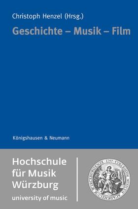 Henzel |  Geschichte - Musik - Film | Buch |  Sack Fachmedien