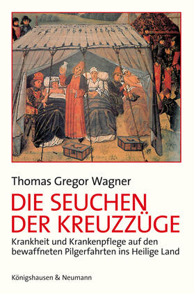 Wagner |  Die Seuchen der Kreuzzüge | Buch |  Sack Fachmedien