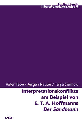 Tepe / Rauter |  Interpretationskonflikte am Beispiel von E.T.A. Hoffmanns "Der Sandmann" | Buch |  Sack Fachmedien