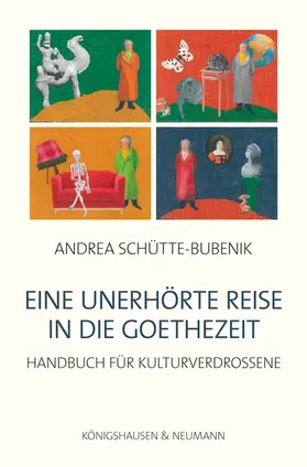 Schütte-Bubenik |  Eine unerhörte Reise in die Goethezeit | Buch |  Sack Fachmedien