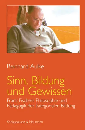 Aulke |  Sinn, Bildung und Gewissen | Buch |  Sack Fachmedien