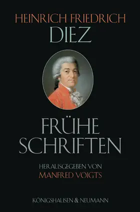 Voigts | Heinrich Friedrich Diez: Frühe Schriften (1772-1784) | Buch | 978-3-8260-4243-0 | sack.de