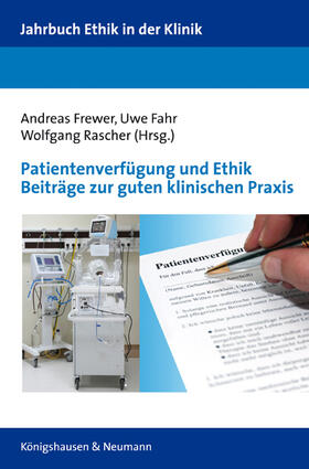 Frewer / Fahr / Rascher |  Patientenverfügung und Ethik Beiträge zur guten klinischen Praxis | Buch |  Sack Fachmedien