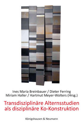 Breinbauer / Ferring / Haller |  Transdisziplinäre Alternsstudien als disziplinäre Ko-Konstruktion | Buch |  Sack Fachmedien