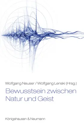 Neuser / Lenski |  Bewusstsein zwischen Natur und Geist | Buch |  Sack Fachmedien