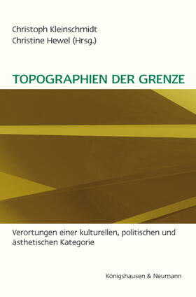 Kleinschmidt / Hewel |  Topographien der Grenze | Buch |  Sack Fachmedien