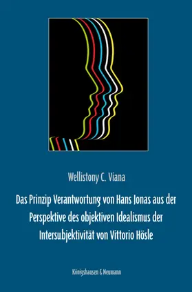 Viana |  Das Prinzip Verantwortung von Hans Jonas aus der Perspektive des objektiven Idealismus der Intersubjektivität von Vittorio Hösle | Buch |  Sack Fachmedien