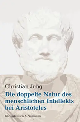 Jung |  Die doppelte Natur des menschlichen Intellekts bei Aristoteles | Buch |  Sack Fachmedien