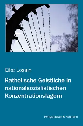 Lossin |  Katholische Geistliche in nationalsozialistischen Konzentrationslagern | Buch |  Sack Fachmedien