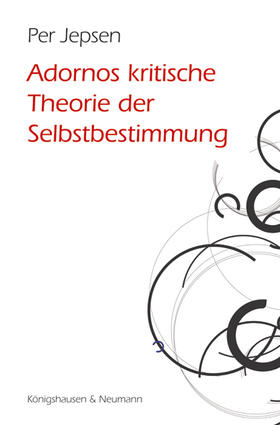 Jepsen |  Adornos kritische Theorie der Selbstbestimmung | Buch |  Sack Fachmedien